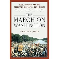 The March on Washington: Jobs, Freedom and the Forgotten History of Civil Rights