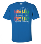 Be Love Justice, Freedom and Democracy Unisex