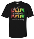 Be Love Justice, Freedom and Democracy Unisex