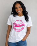 Pink I Have A Dream, What's Yours Unisex T-shirt