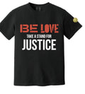 Be Love Justice T-shirt