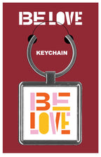 Be Love Keychain
