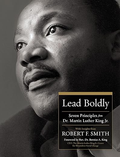 Lead Boldly: Seven principles from Martin Luther King, Jr.
