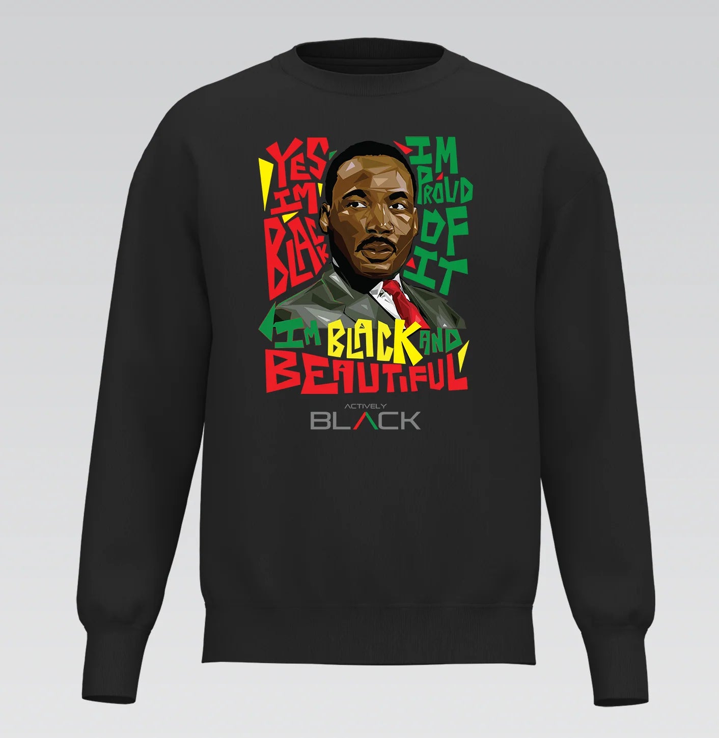 MLK X Actively Black Black and Beautiful Sweatshirt