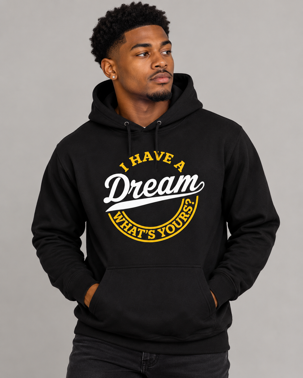 I Have A Dream, What's Yours Unisex Hoodie