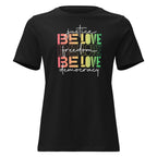 Be Love Justice, Freedom, and Democracy Women's T-Shirt