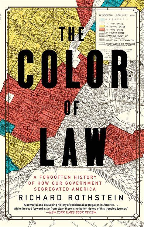 The Color of Law A Forgotten History of How Our Government Segregated America by Richard Rothstein